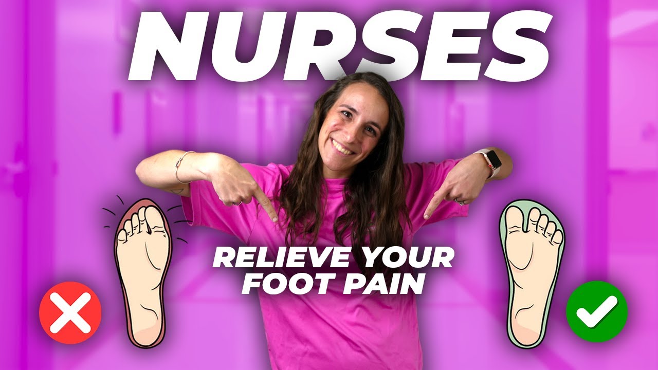 Foot Pain Relief for Nurses