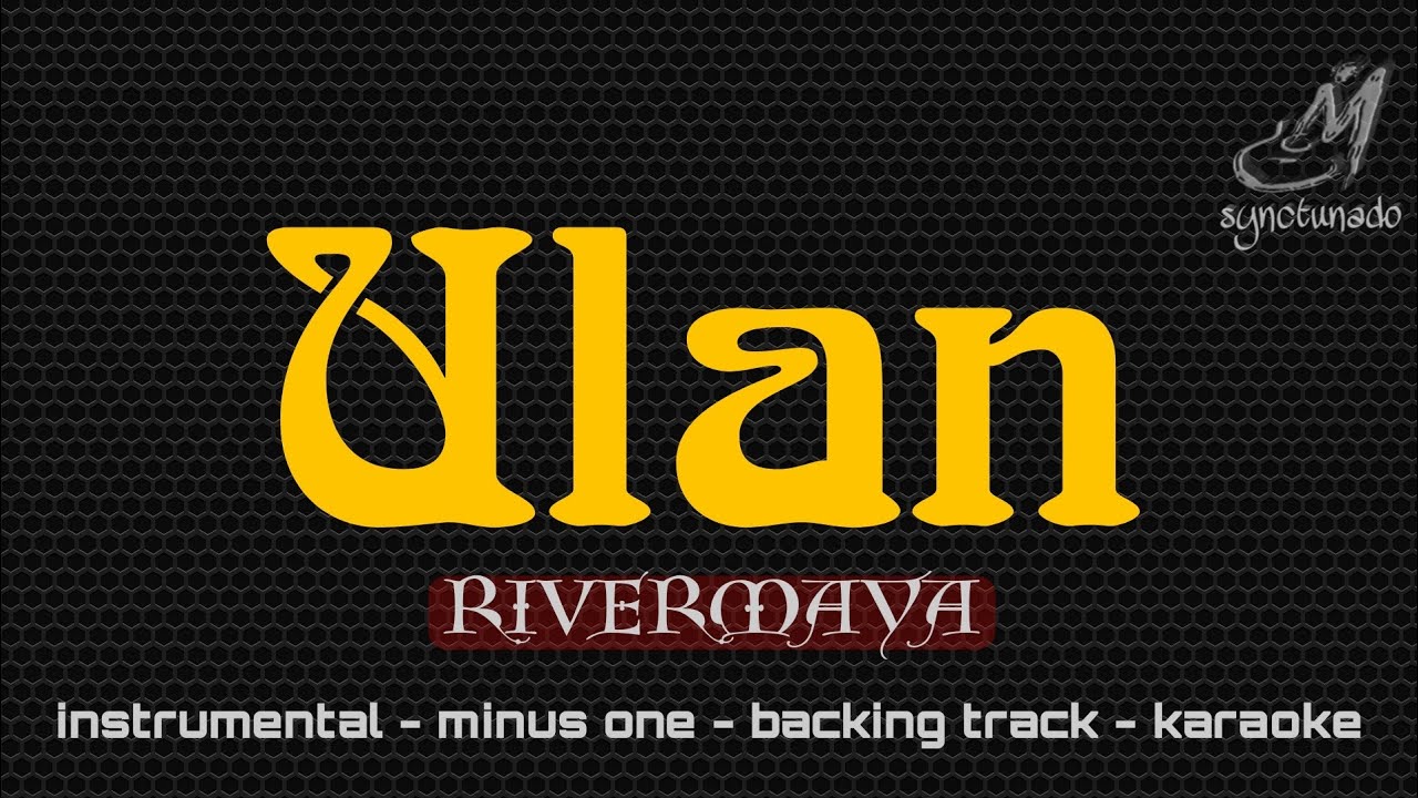 ULAN [ RIVERMAYA ] INSTRUMENTAL | MINUS ONE