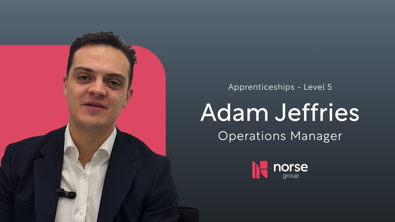 Apprenticeship - Level 5 | Adam Jeffries, Operations Manager | Internal