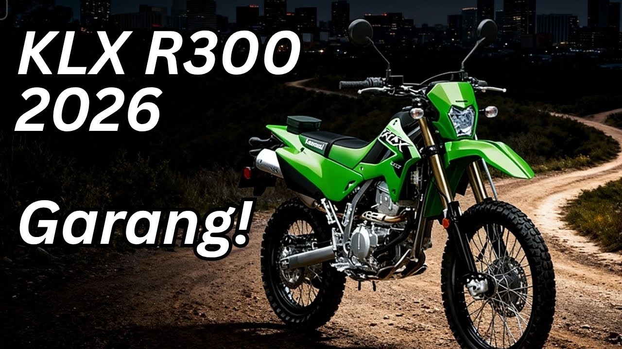 Kawasaki KLX R300 2026 – Siap Jelajah Alam & Off-Road!