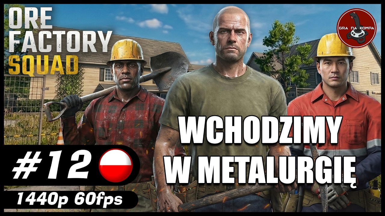 Wchodzimy w metalurgię || #12 || Ore Factory Squad gameplay PL