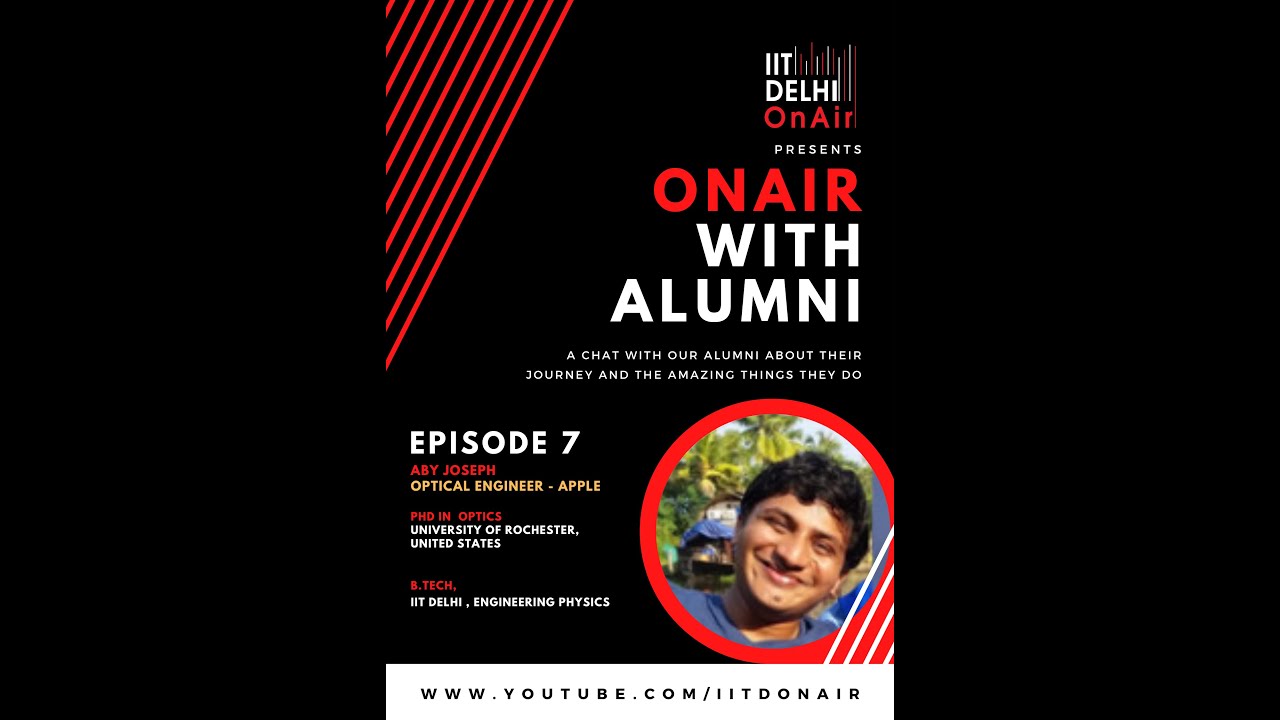 OnAir with Alumni | EP 07 | Aby Joseph | IITD EP | PhD in Optics | Rochester | Apple