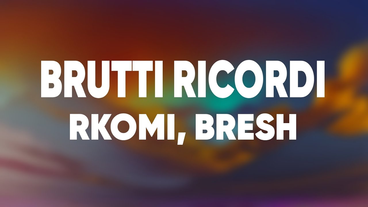 Rkomi, Bresh - brutti ricordi. (Testo/Lyrics)