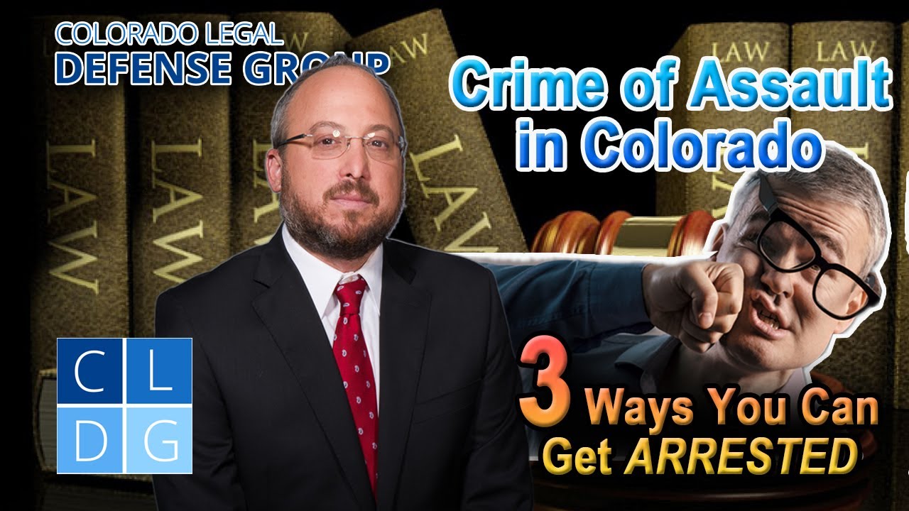 3 Ways You Can Be Charged with Assault in Colorado