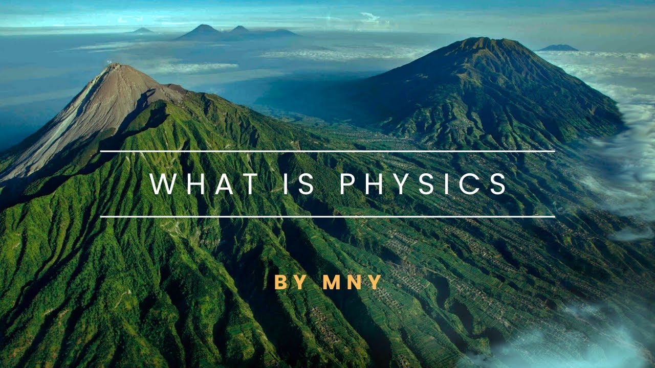 What is Physics?