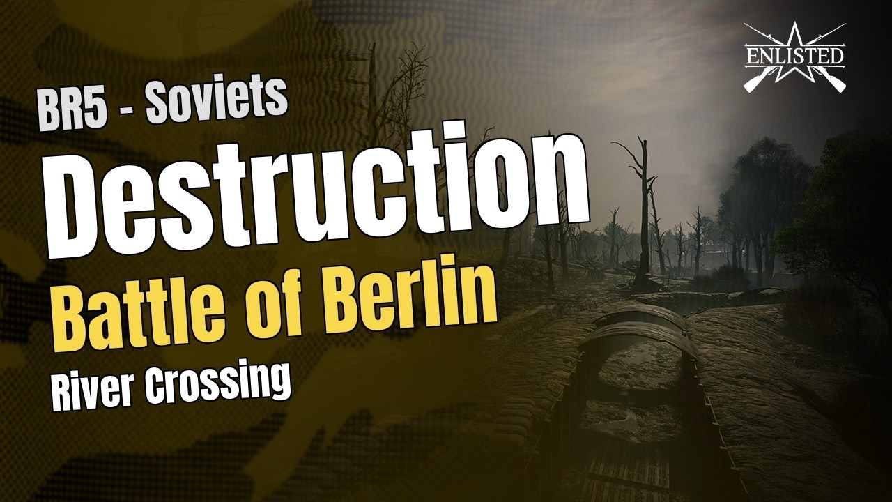 BR5  🇷🇺 Soviets: Battle of Berlin - River Crossing (Destruction Offensive) - Enlisted Gameplay