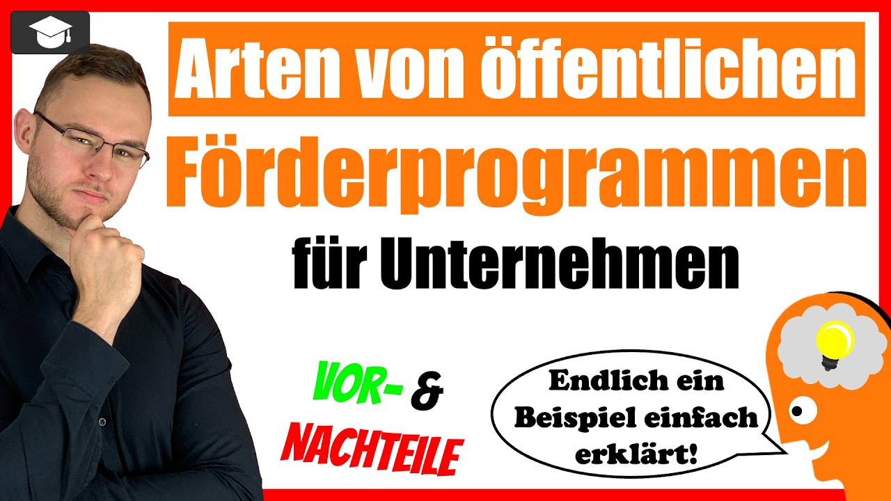&Ouml;ffentliche F&ouml;rderprogramme f&uuml;r Unternehmen einfach erkl&auml;rt