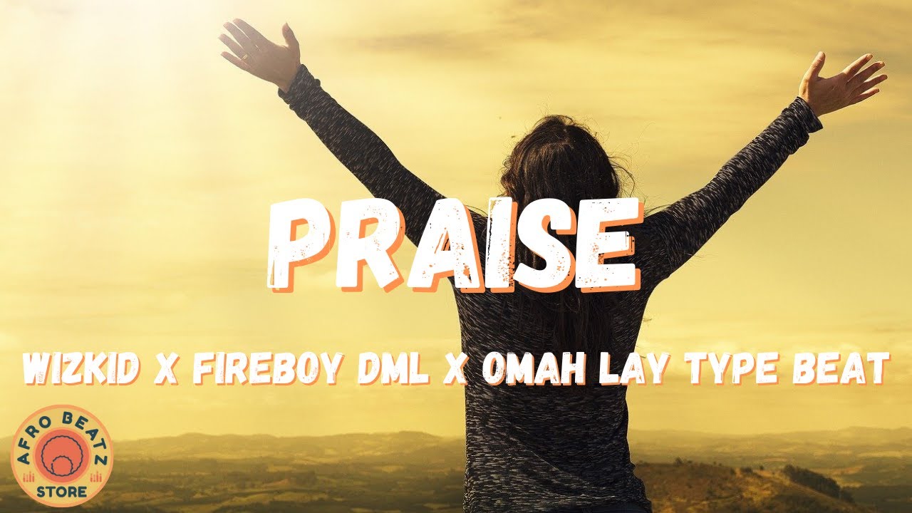FREE Wizkid x Fireboy DML x Omah lay Type Beat 2021 - Praise