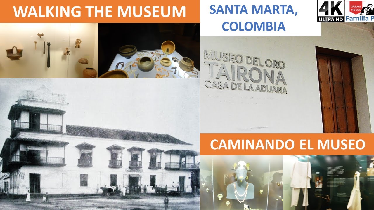 Walking The Tairona Museum / Caminando Casa de la Aduana y Museo del Oro Tairona en Santa Marta