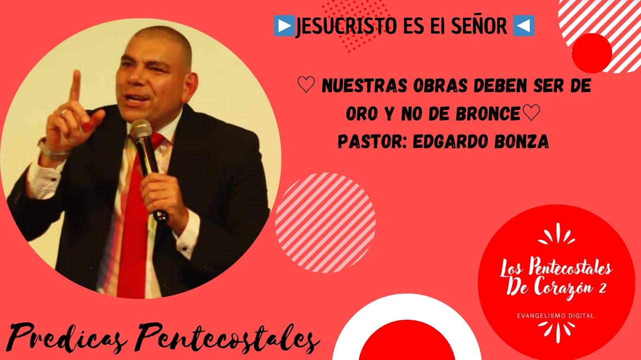 ♡ Nuestras Obras Deben Ser De Oro Y No De Bronce  ♡Pastor: Edgardo Bonza ➡️Predicas IPUC⬅️