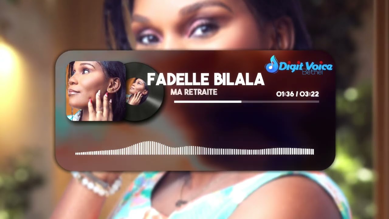 MA RETRAITE - Fadelle BILALA (BETHEL VOICE)