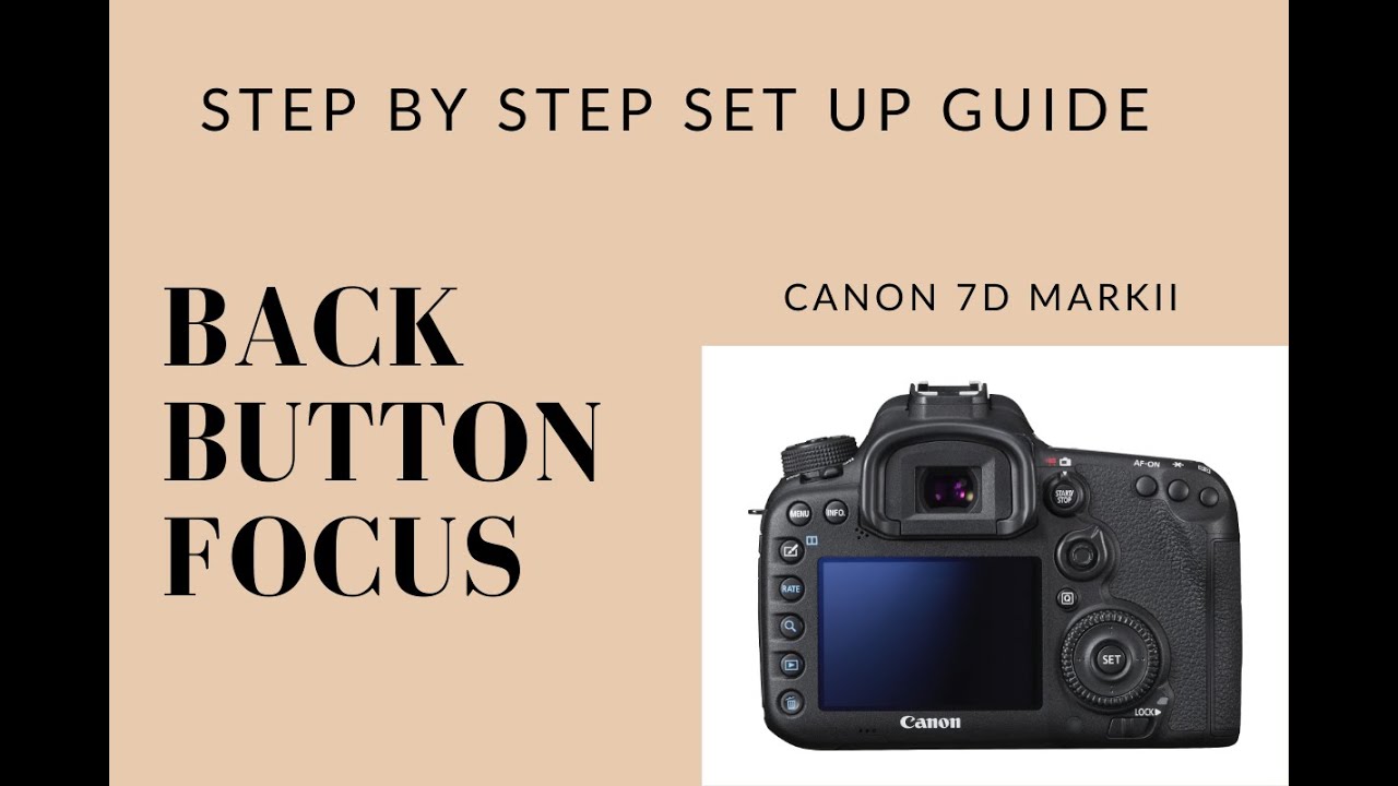 GAME CHANGER for your photography! Canon 7D Mark II Back Button Focus Set Up Guide