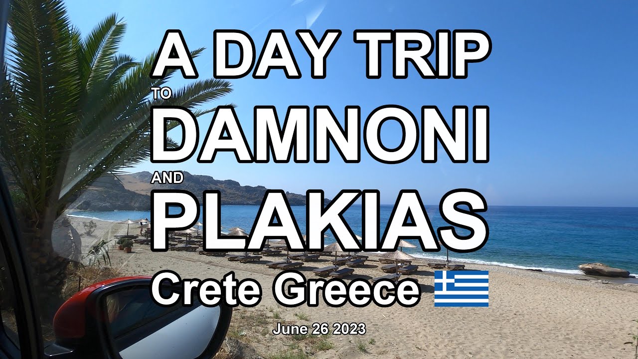 A DAY TRIP TO DAMNONI AND PLAKIAS CRETE 2023 (4K)