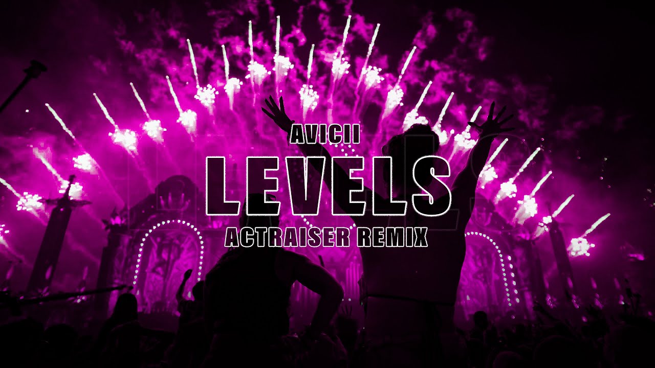 Avicii - Levels (Actraiser Remix)[4K Video] #hardstyle