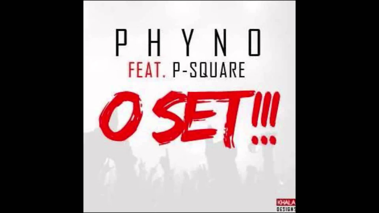 Phyno Ft PSquare - O Set - FreemeTV