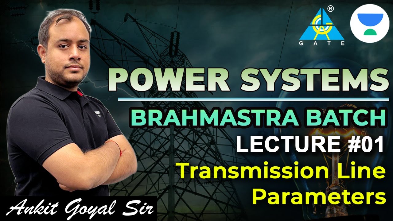 Transmission Line Parameters |  Power Systems | Brahmastra Batch | Ankit Goyal