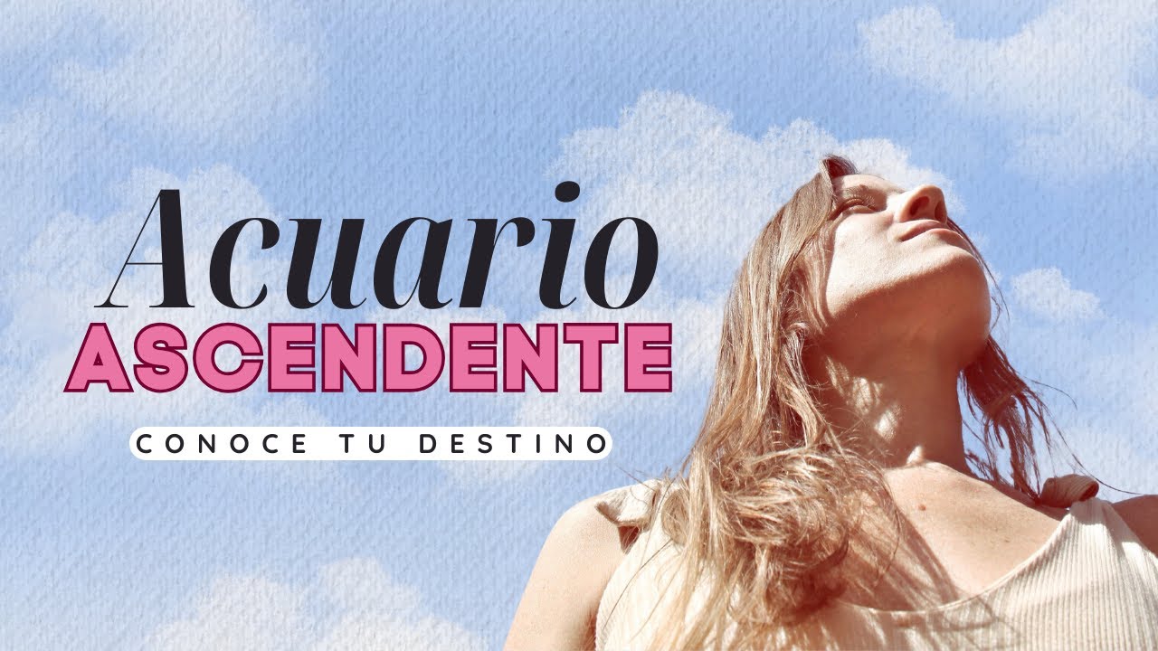 Significado ASCENDENTE ACUARIO ♒ | Conoce tu destino⚡