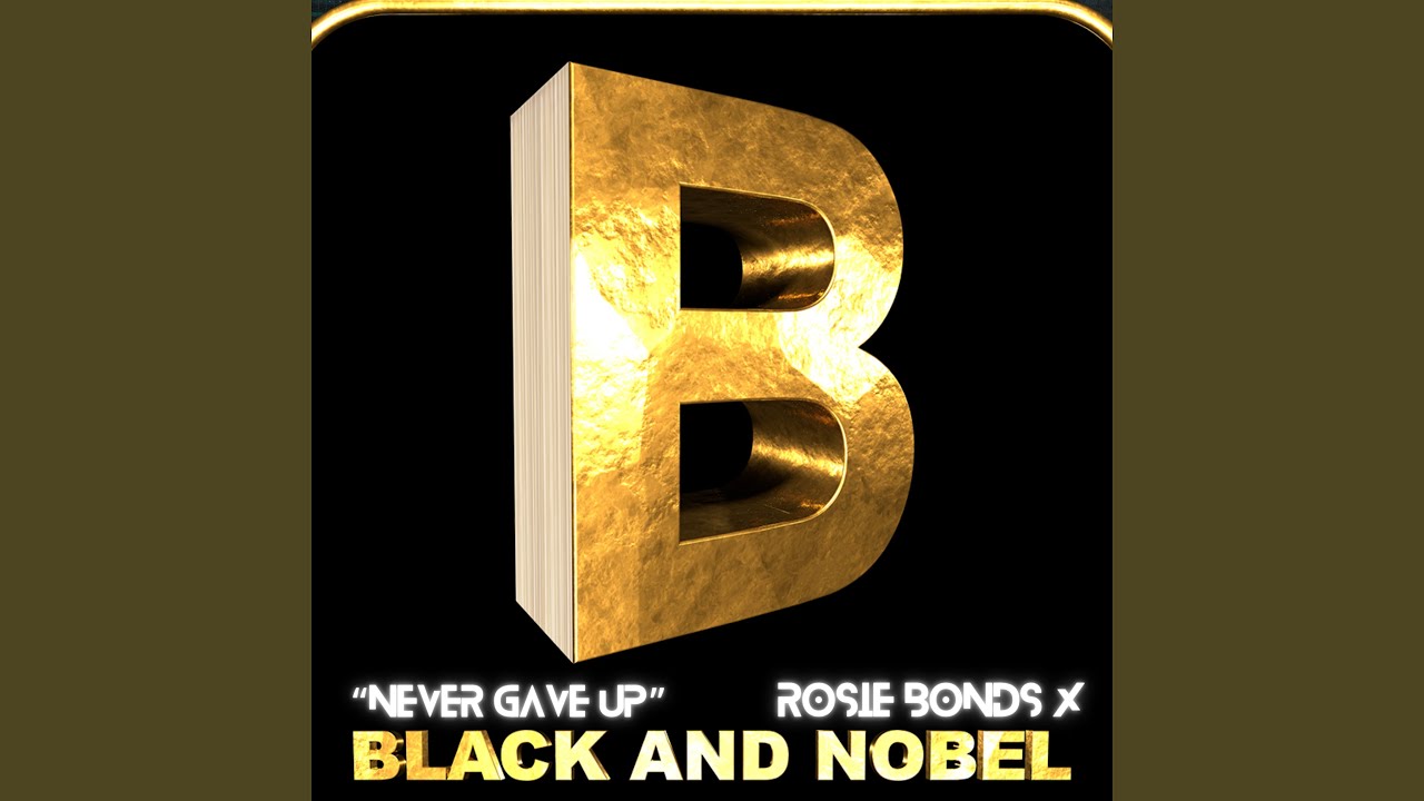 Black and Nobel (Never Gave UP)