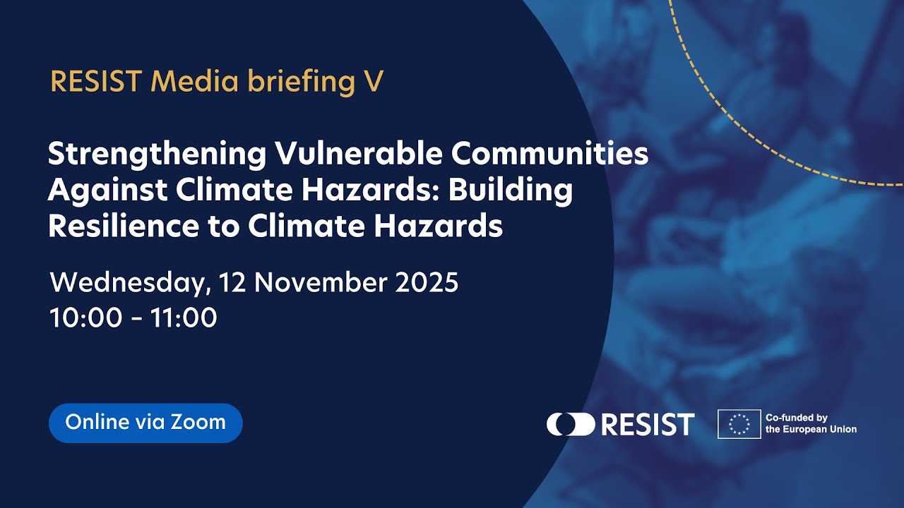 Strengthening Vulnerable Communities Against Climate Hazards - Media Briefing | RESIST