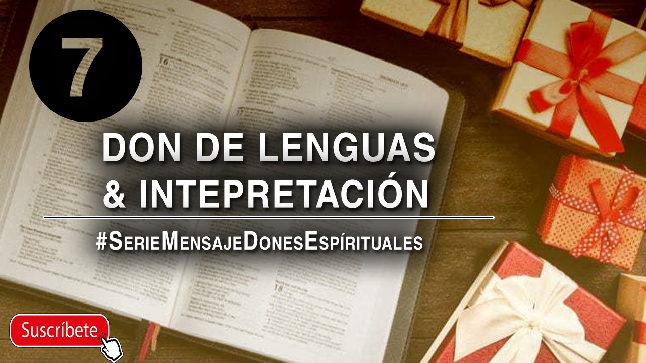 DONES ESPIRITUALES 7# | Don de lenguas & Interpretación