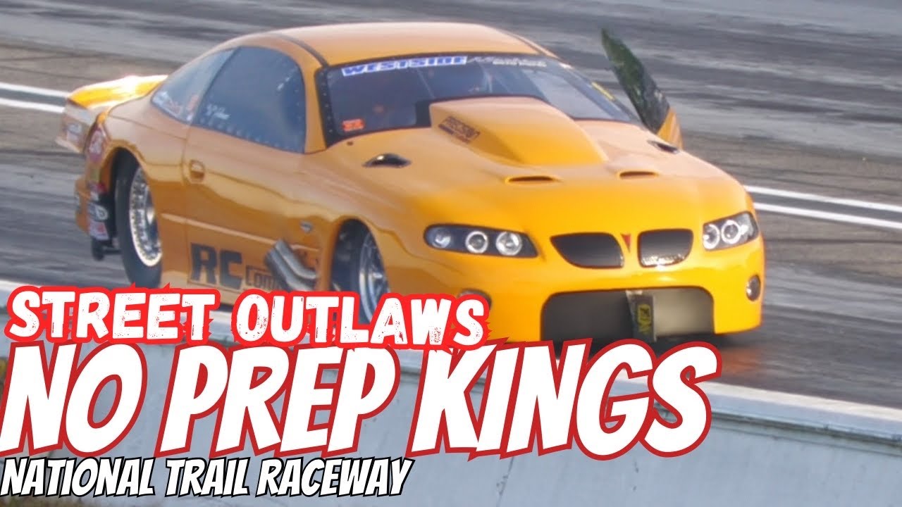 Street outlaws No prep kings| National trail raceway; Hebron, Ohio