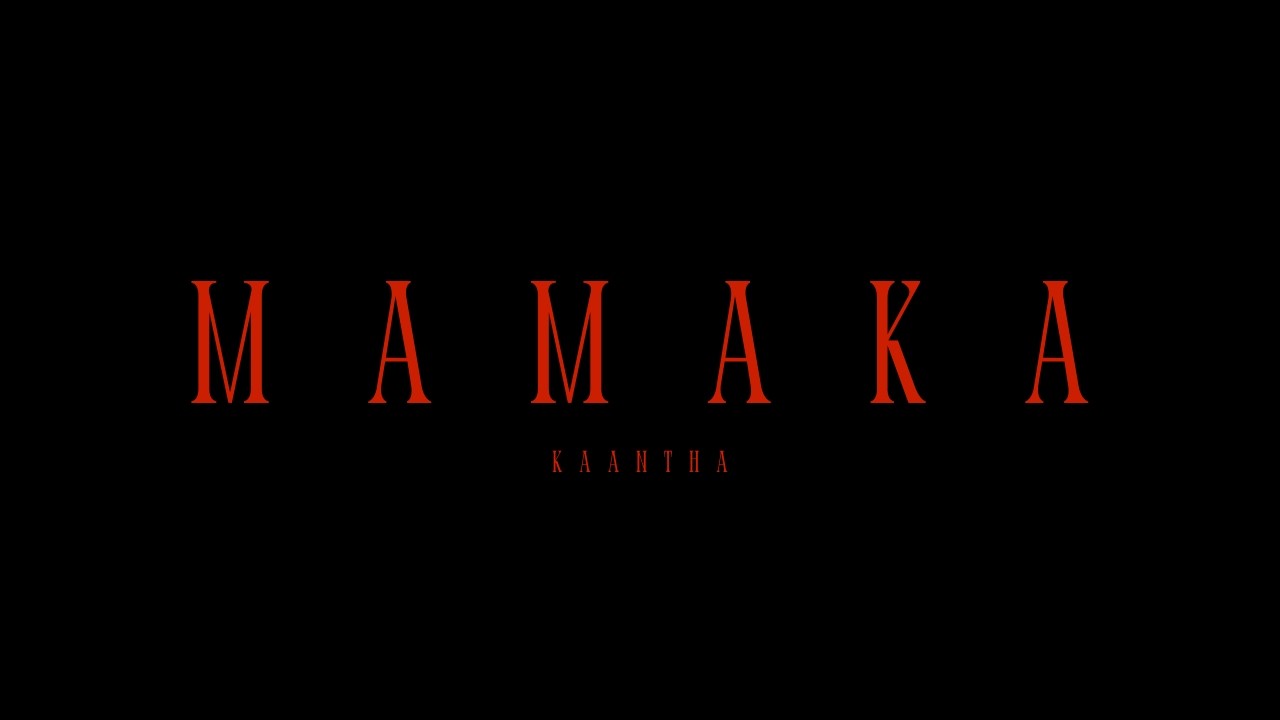 Maamaka (Official Music Video) |  KAANTHA
