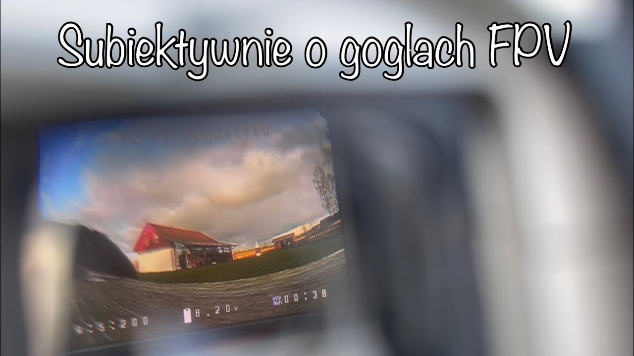 Przedszkole FPV #3 - Subiektywnie o Goglach FPV