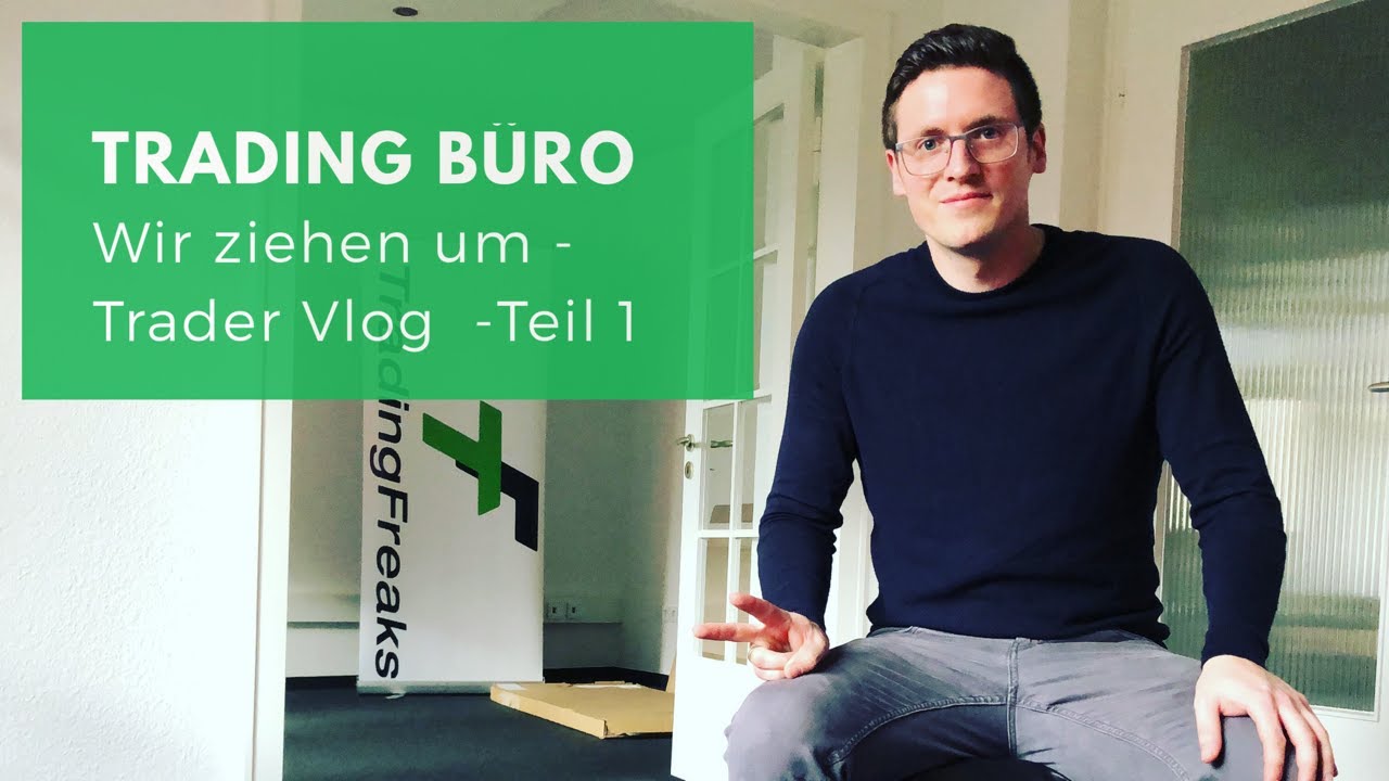 TRADING BÜRO: Wir ziehen um - Trader Vlog (Teil 1)