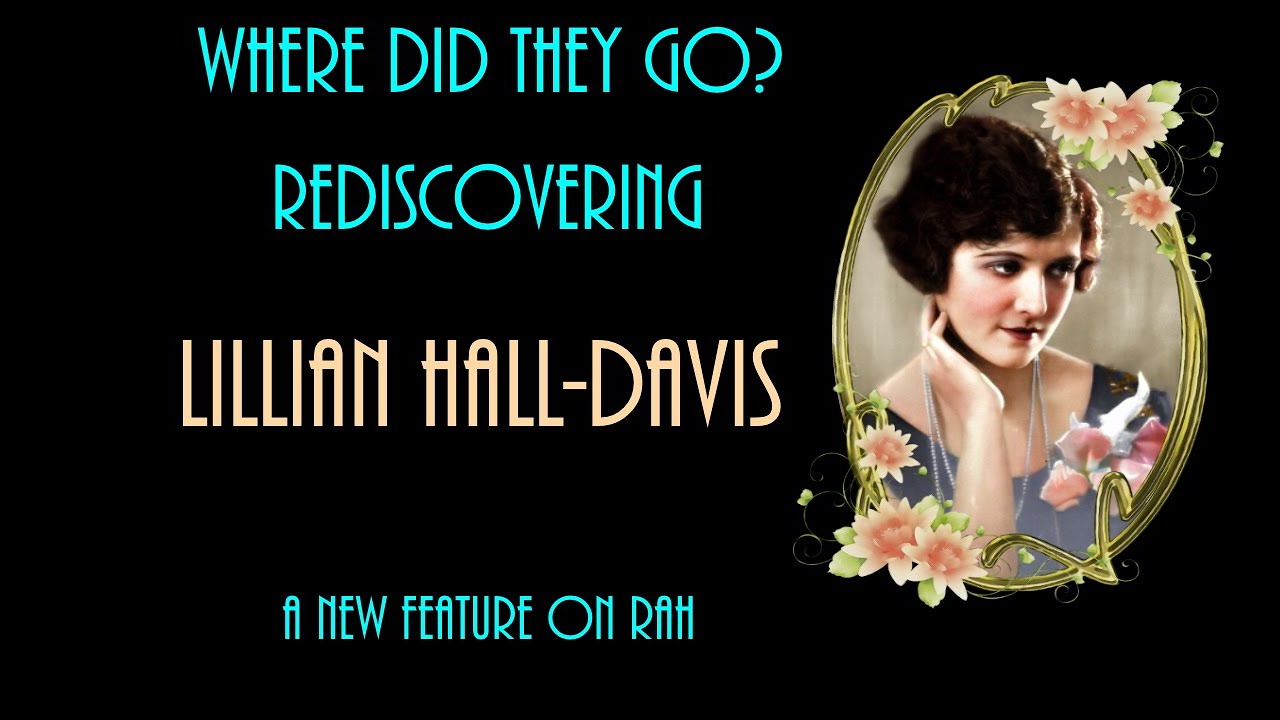 Rediscovering Actresses of the Silent Screen - Where did they Go?  Lillian Hall-Davis