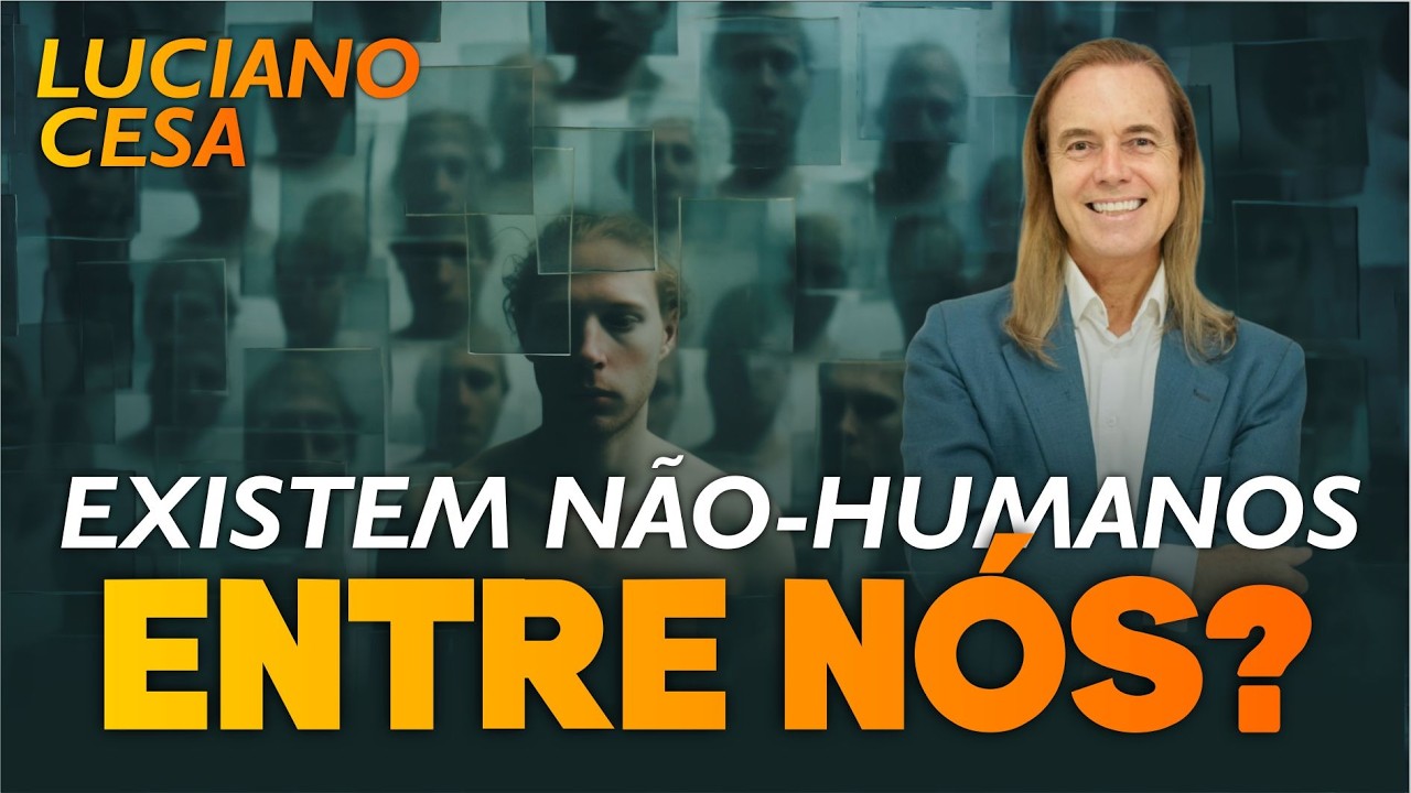 EXISTEM N&Atilde;O-HUMANOS ENTRE N&Oacute;S ? LUCIANO CESA. Compartilhem!