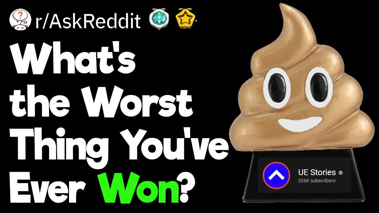 Worst Things You Can 