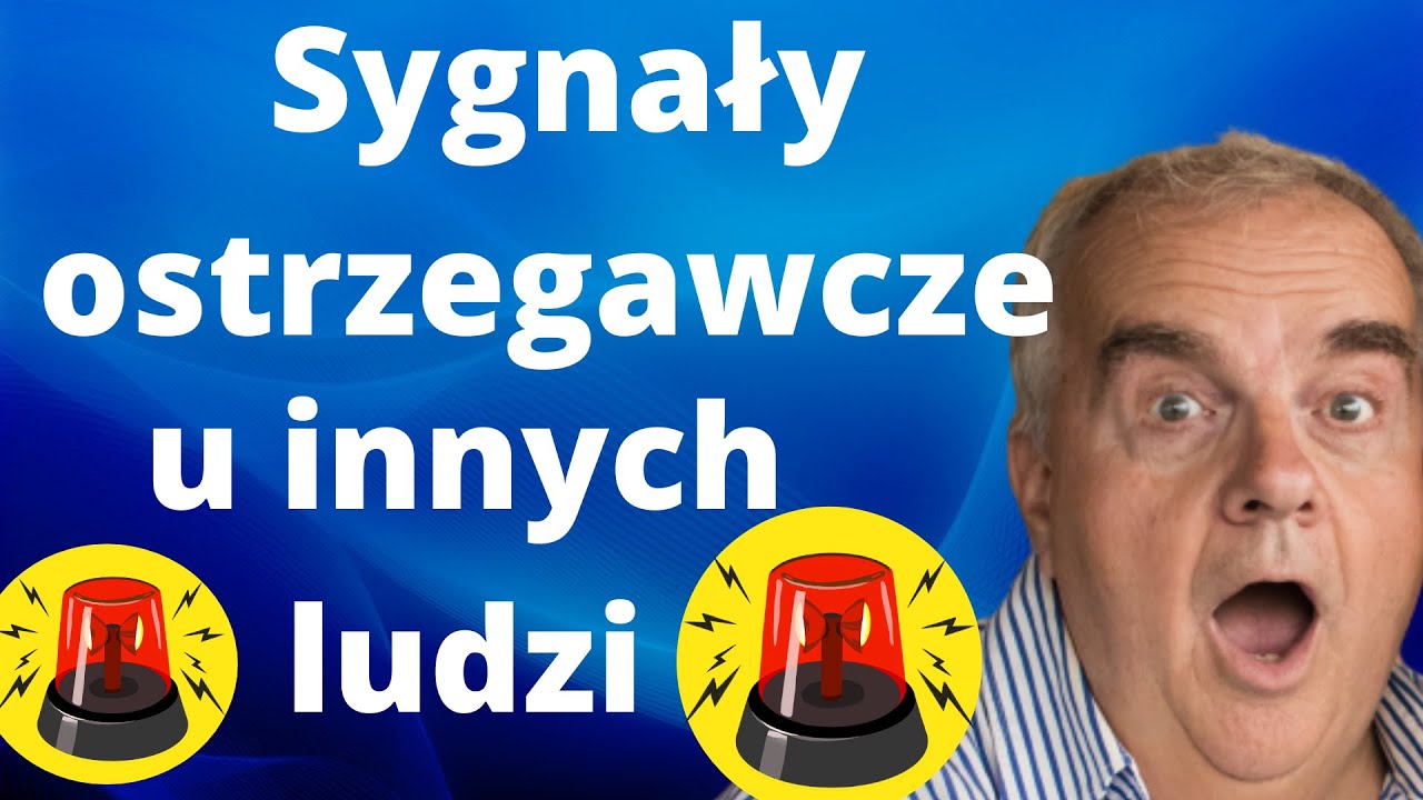 Uważaj na te sygnały ostrzegawcze u ludzi których poznajesz!
