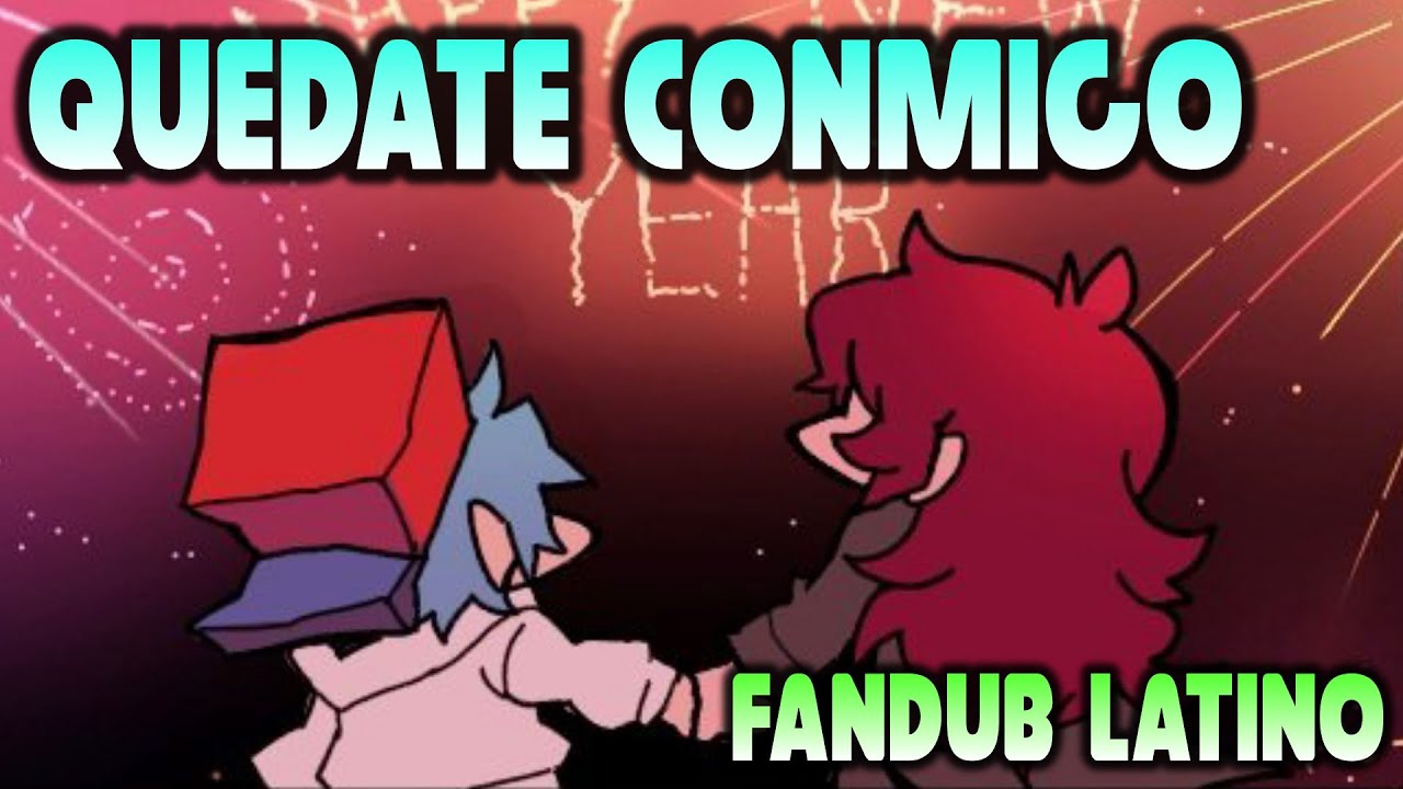 QUÉDATE CONMIGO ❤️ | Friday Night Funkin | Fandub Español Latino