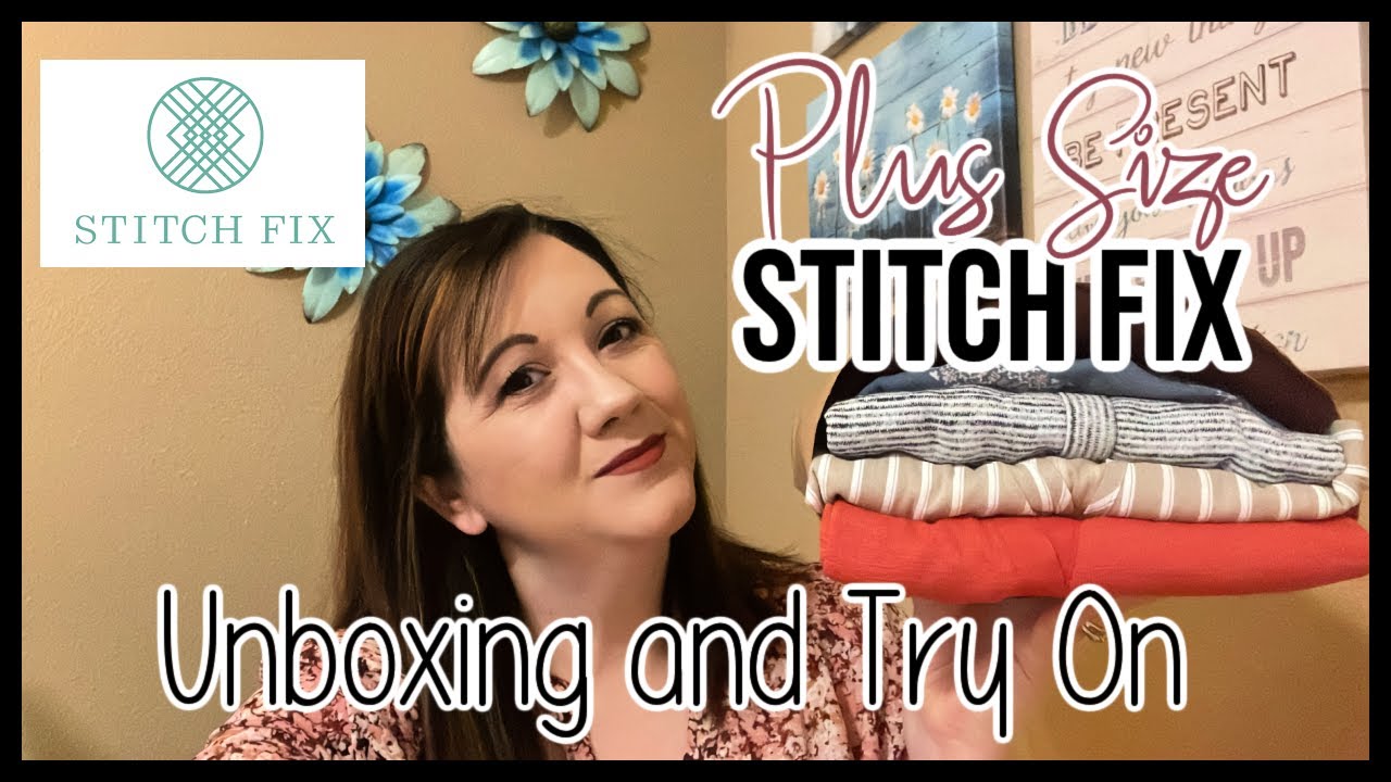 Plus Size Stitch Fix |  Unboxing + Try On