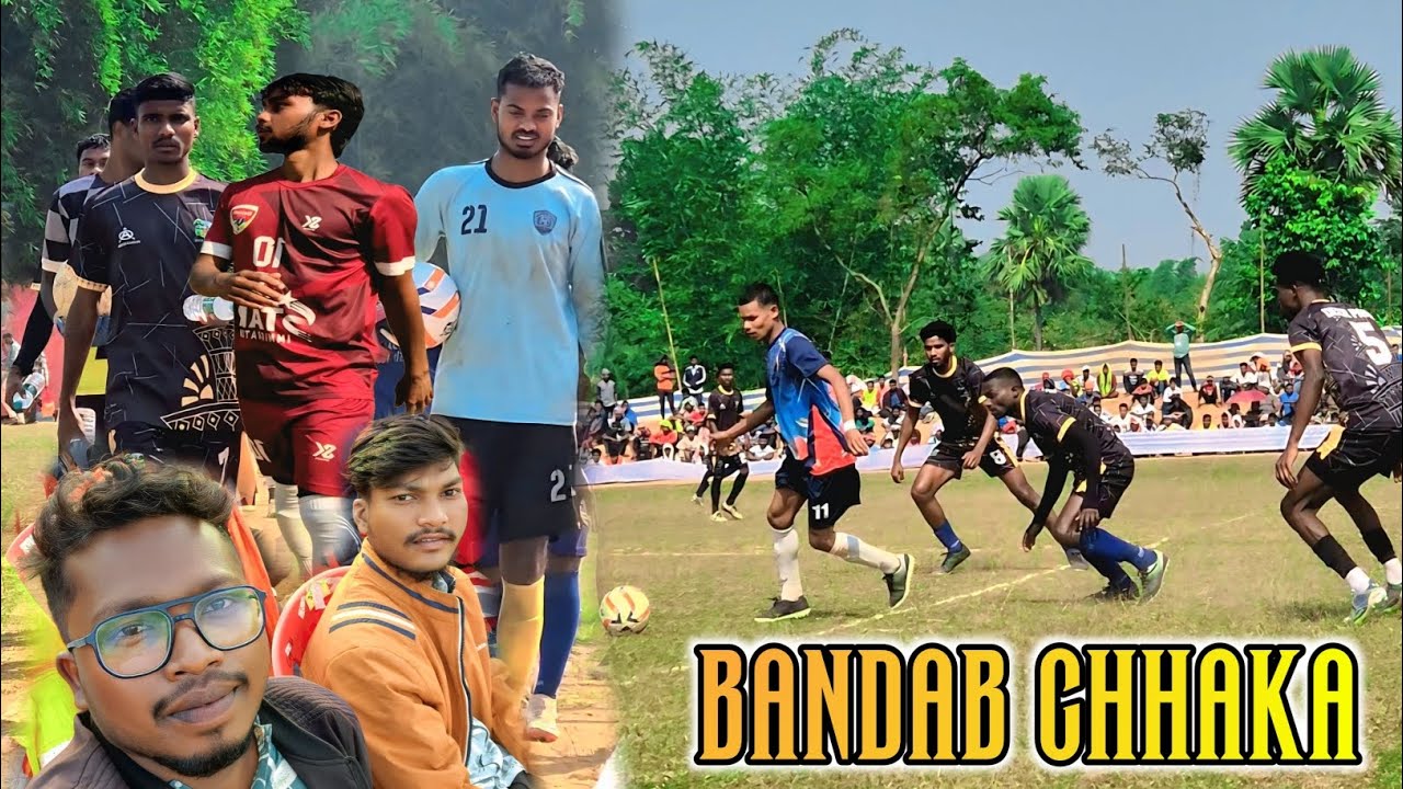 BANDAB CHHAKA FOOTBALL TOURNAMENT | FIRST DAY VLOGS | SANTALI BRO VLOGS 