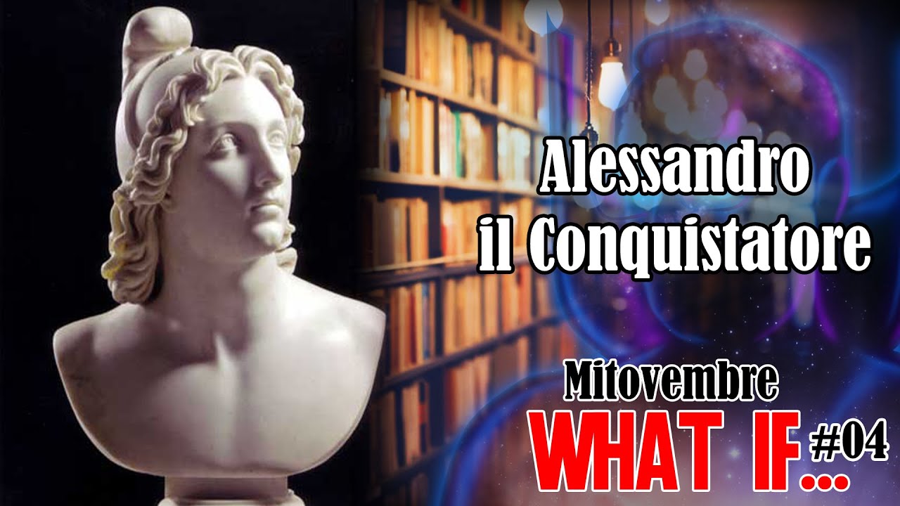 #Mitovembre #WhatIf - 04 - Alessandro il Conquistatore