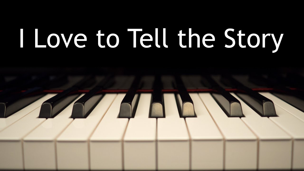I Love to Tell the Story - piano instrumental hymn with lyrics