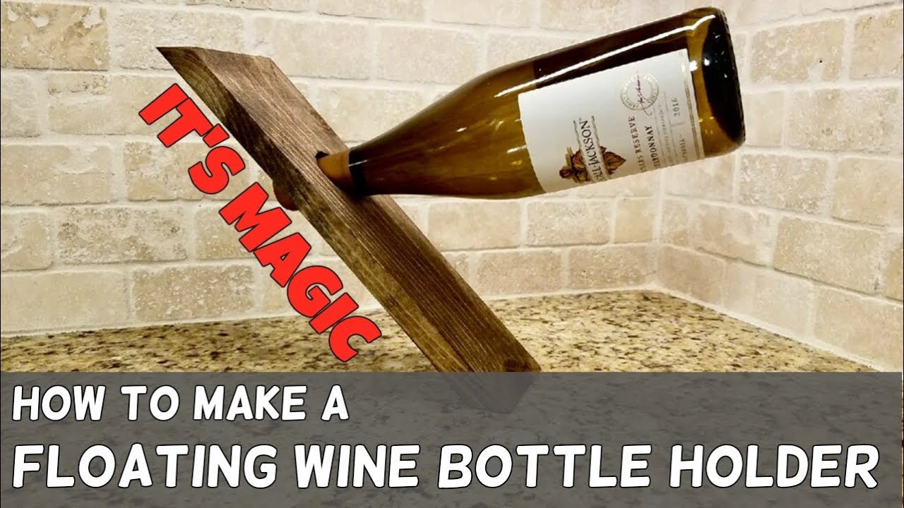 Floating Wine Bottle Holder - No Drill Press