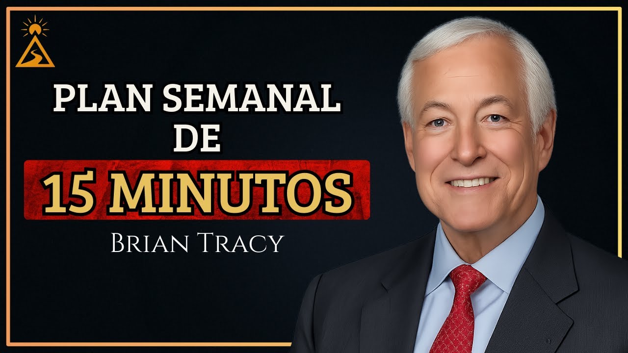 PLAN SEMANAL de 15 minutos: MÁS RESULTADOS, menos caos 🧠 | Brian Tracy