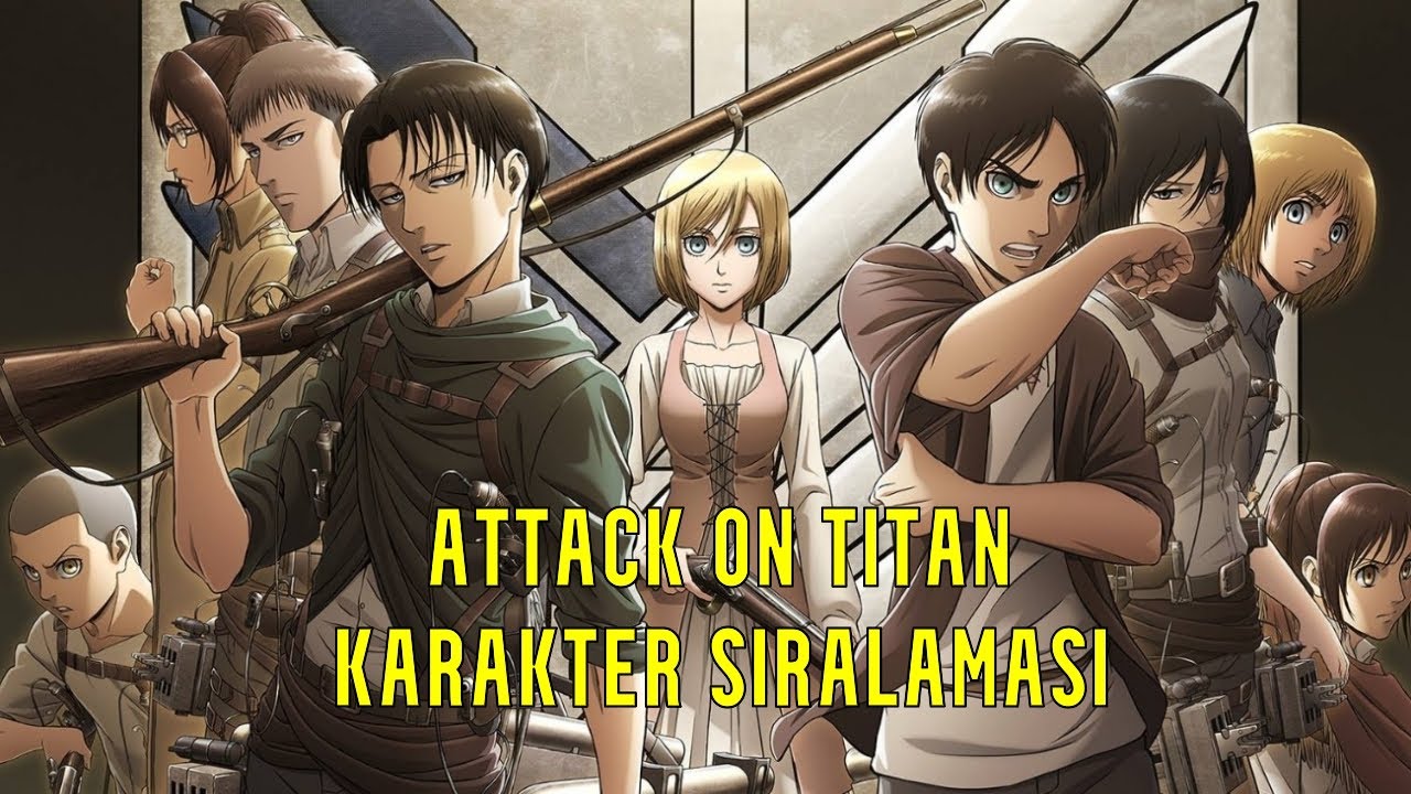 Attack On Titan Karakter Değerlendirmesi / Dizide Güncel Olmayanlar İçin SPOILER