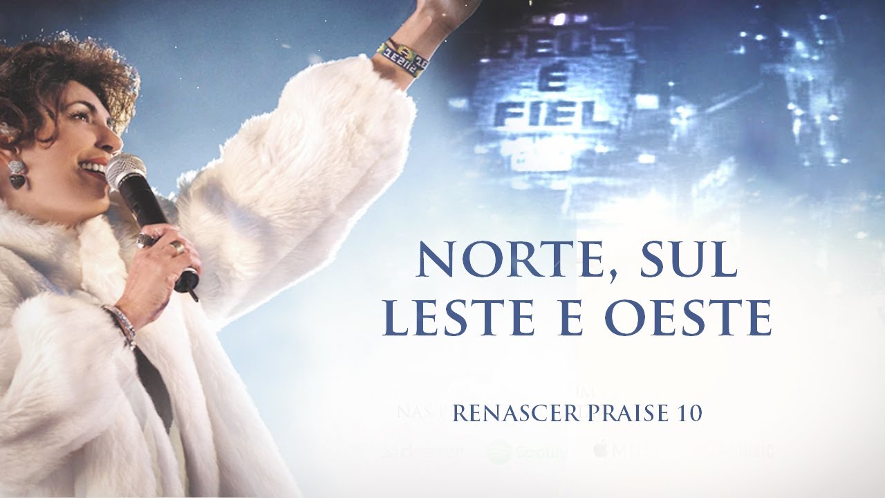 Renascer Praise 10 - Norte, Sul, Leste e Oeste (Ao Vivo)