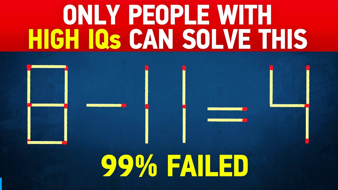 Matchstick Puzzles !🧩 Only High IQs People Can Solve !! 🥇  99% FAILED. 🚩