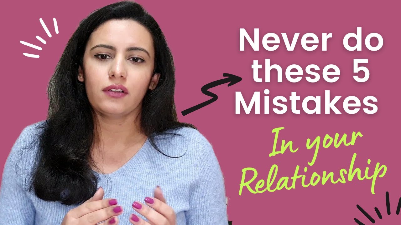 Relationship mistakes to avoid | 5 common mistakes | Best relationship advice | Valentines Day