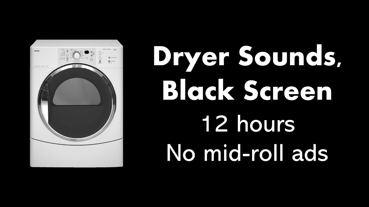 Dryer Sounds, Black Screen 🌀⬛ &bull; 12 hours &bull; No mid-roll ads