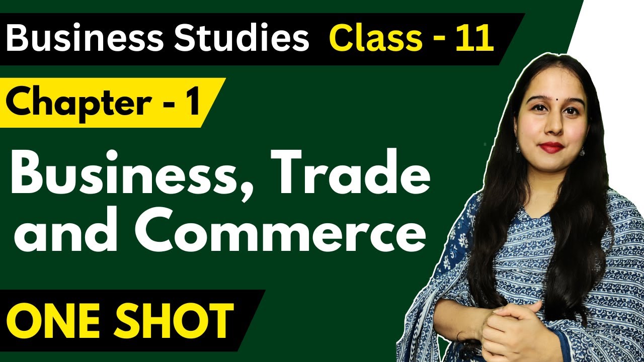 Business, Trade and Commerce - One Shot | Class 11 Business Studies Chapter 1 | Neha Jangid