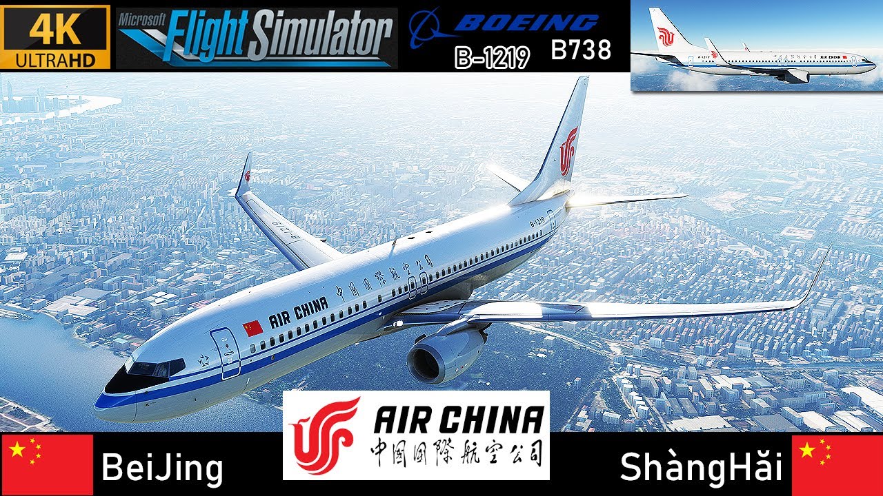 [4K] BeiJing to ShàngHăi  Air China B738 [B-1219] Full Flight | MSFS 2020