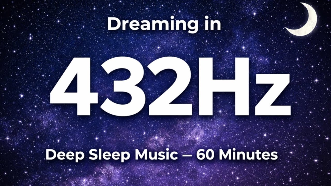 60 Min Dreaming in 432Hz | Deep Sleep Music