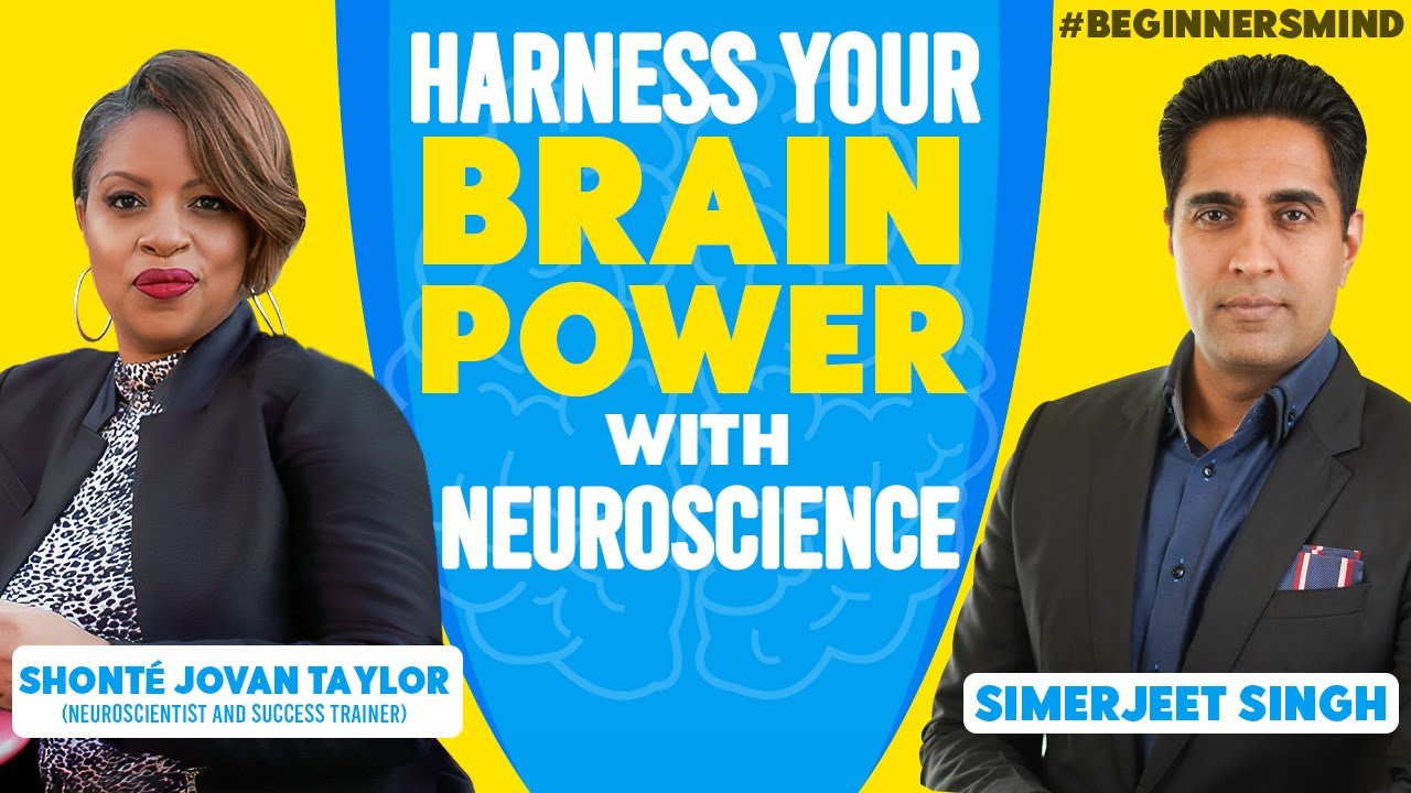 Harness Your Brain Power with Shonté Jovan Taylor & Simerjeet Singh