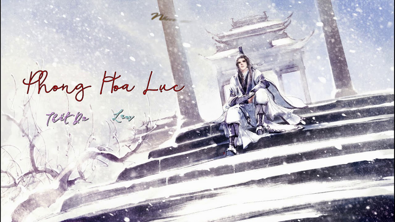 Phong Hoa Lục - Thất Dạ & Lam | 风华录 - 柒夜 & 岚