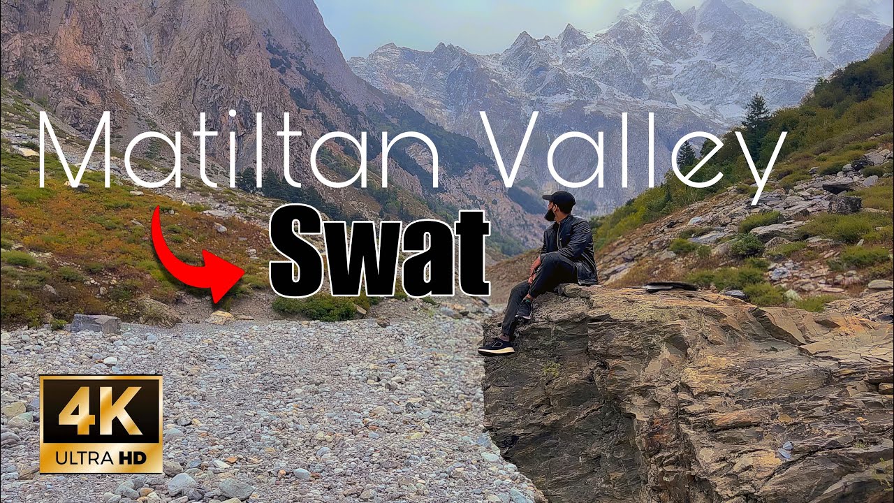 Matiltan Valley Swat Highlights in 4K | Enjoy the Peace